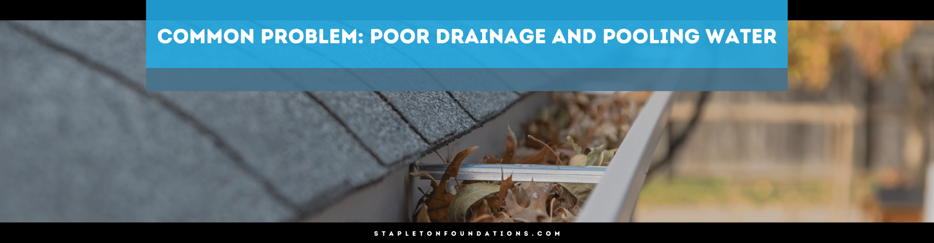 Poor Drainage and Pooling Water can cause foundation settlement